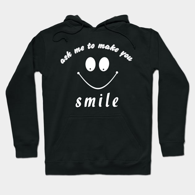 ask me to make you smile Hoodie by Dog and cat lover